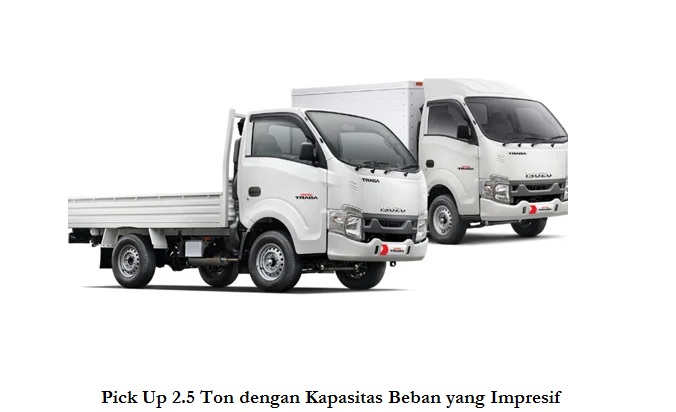 Pick Up 2.5 Ton dengan Kapasitas Beban yang Impresif