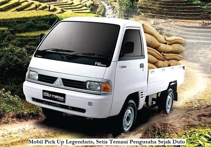 Mobil Pick Up Legendaris, Setia Temani Pengusaha Sejak Dulu