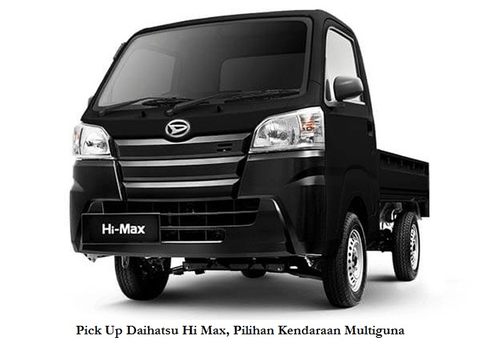Pick Up Daihatsu Hi Max, Pilihan Kendaraan Multiguna