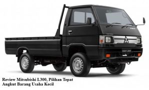 Review Mitsubishi L300, Pilihan Tepat Angkut Barang Usaha Kecil